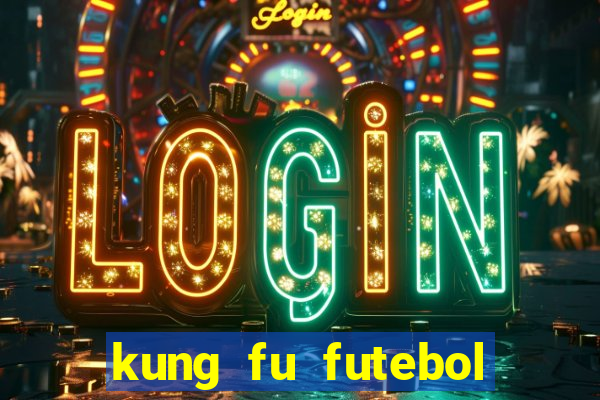 kung fu futebol clube download